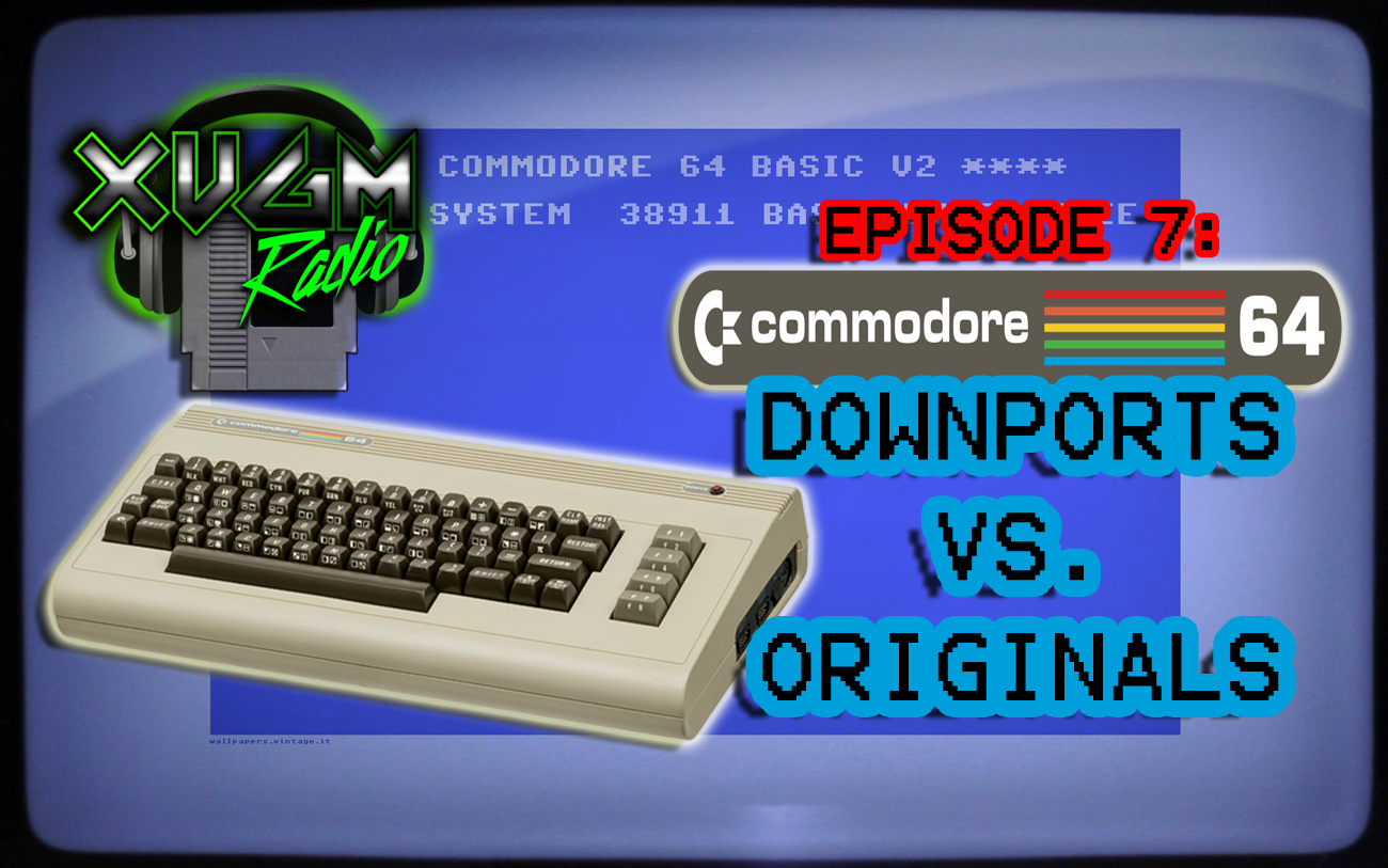 Episode 7 – C64 Downports vs. Originals – XVGM Radio